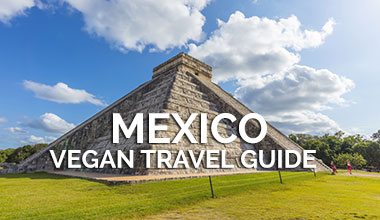 Mexico Vegan Travel Guide