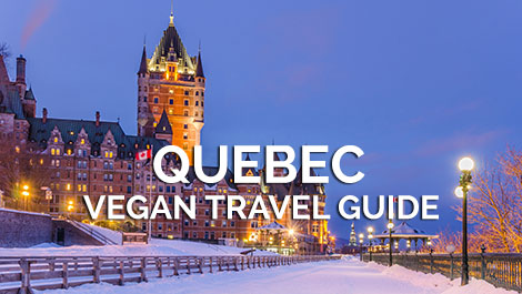 Quebec Vegan Travel Guide