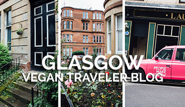 Glasgow Vegan Traveler Blog