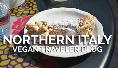 Northern Italy Vegan Traveler Blog