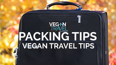 Vegan Packing Tips - Vegan Travel