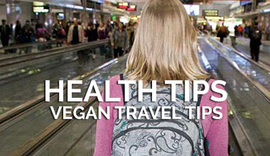 Vegan Travel Health Tips