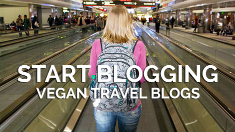 Start Blogging on VeganTravel.com
