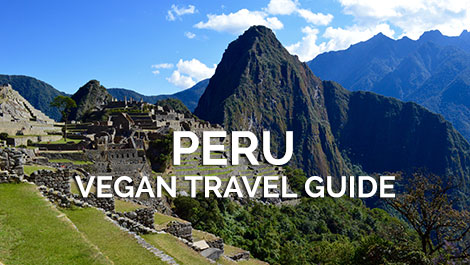 Peru Vegan Travel Guide