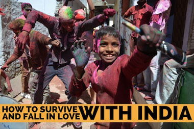 How to Survive and Fall in Love with India